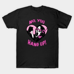 No you hang up! Scream funny T-Shirt